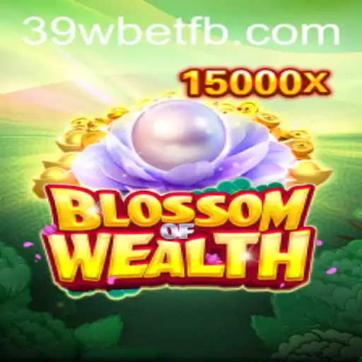 Descubra BlossomofWealth: O Jogo Que Conquista Com 39wbet